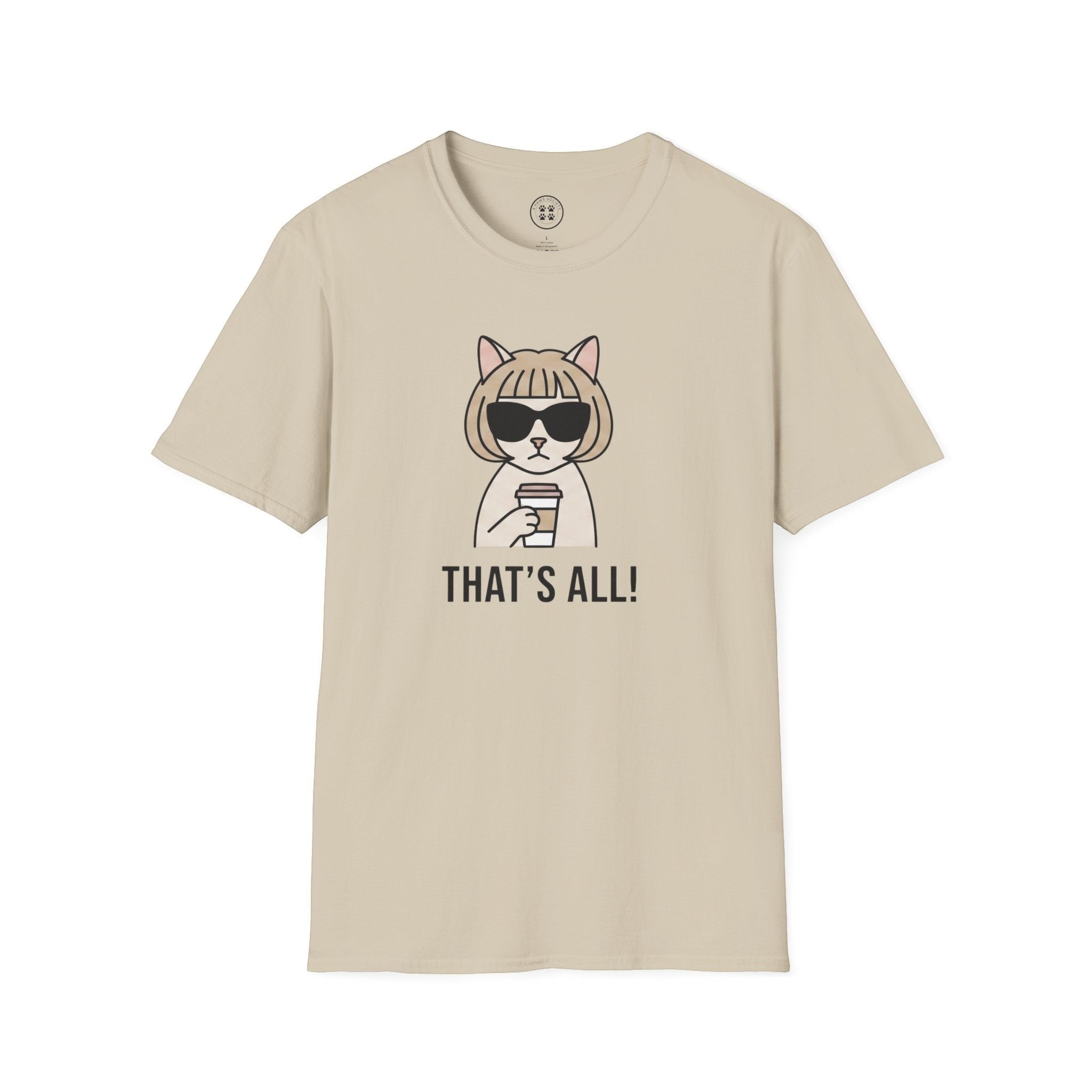 4 Paws Society beige 100% cotton t-shirt with a graphic of a cat wearing sunglasses and holding a coffee cup, with "THAT'S ALL!" text.