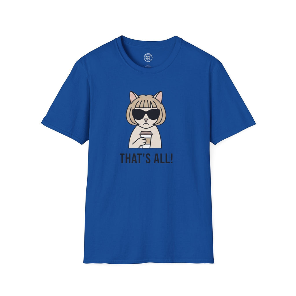 4 Paws Society blue 100% cotton t-shirt with a graphic of a cat wearing sunglasses and holding a coffee cup, with the text "THAT'S ALL!".