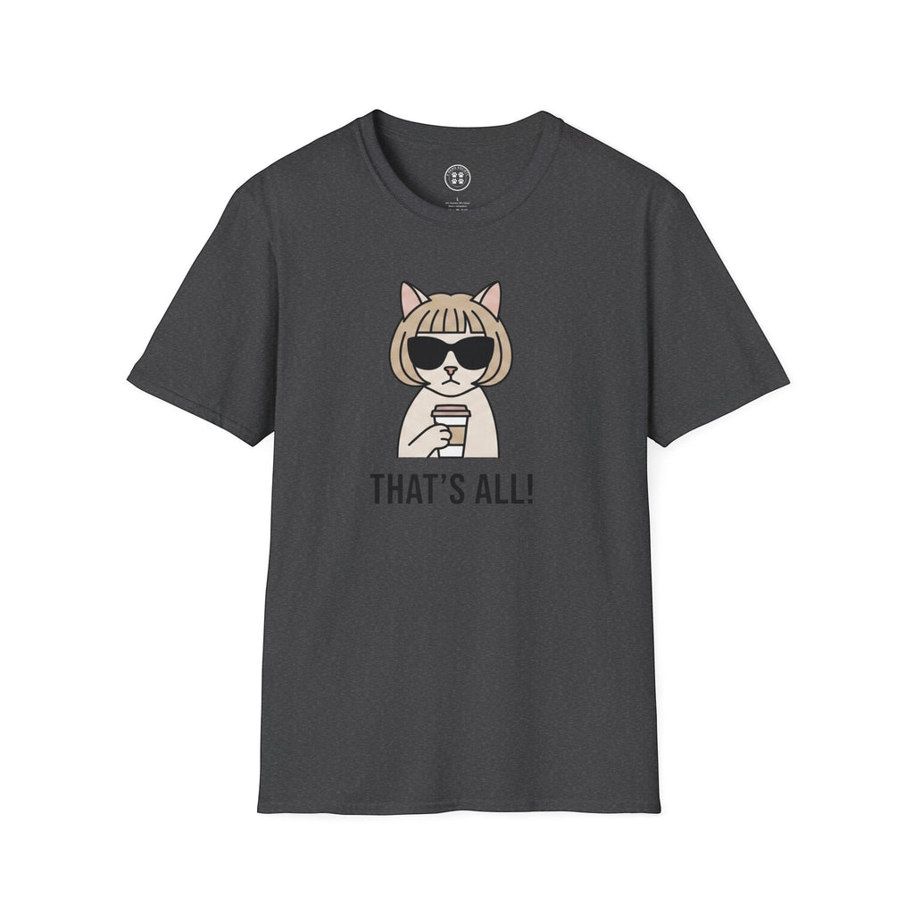 4 Paws Society charcoal grey 100% cotton t-shirt with a graphic of a cat wearing sunglasses and holding a coffee cup, with "THAT'S ALL!" text below.