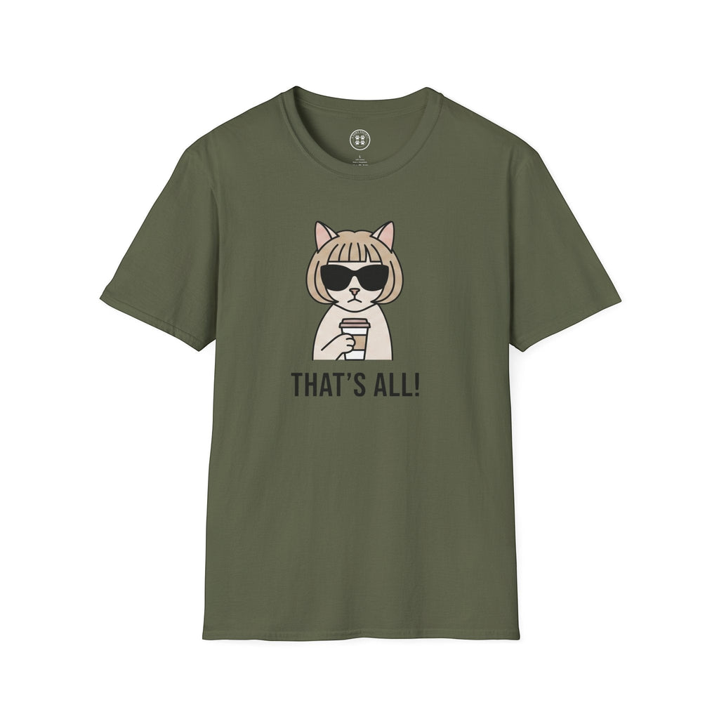 4 Paws Society olive green 100% cotton t-shirt with a graphic of a cat wearing sunglasses and holding a coffee cup, with "THAT'S ALL!" text.