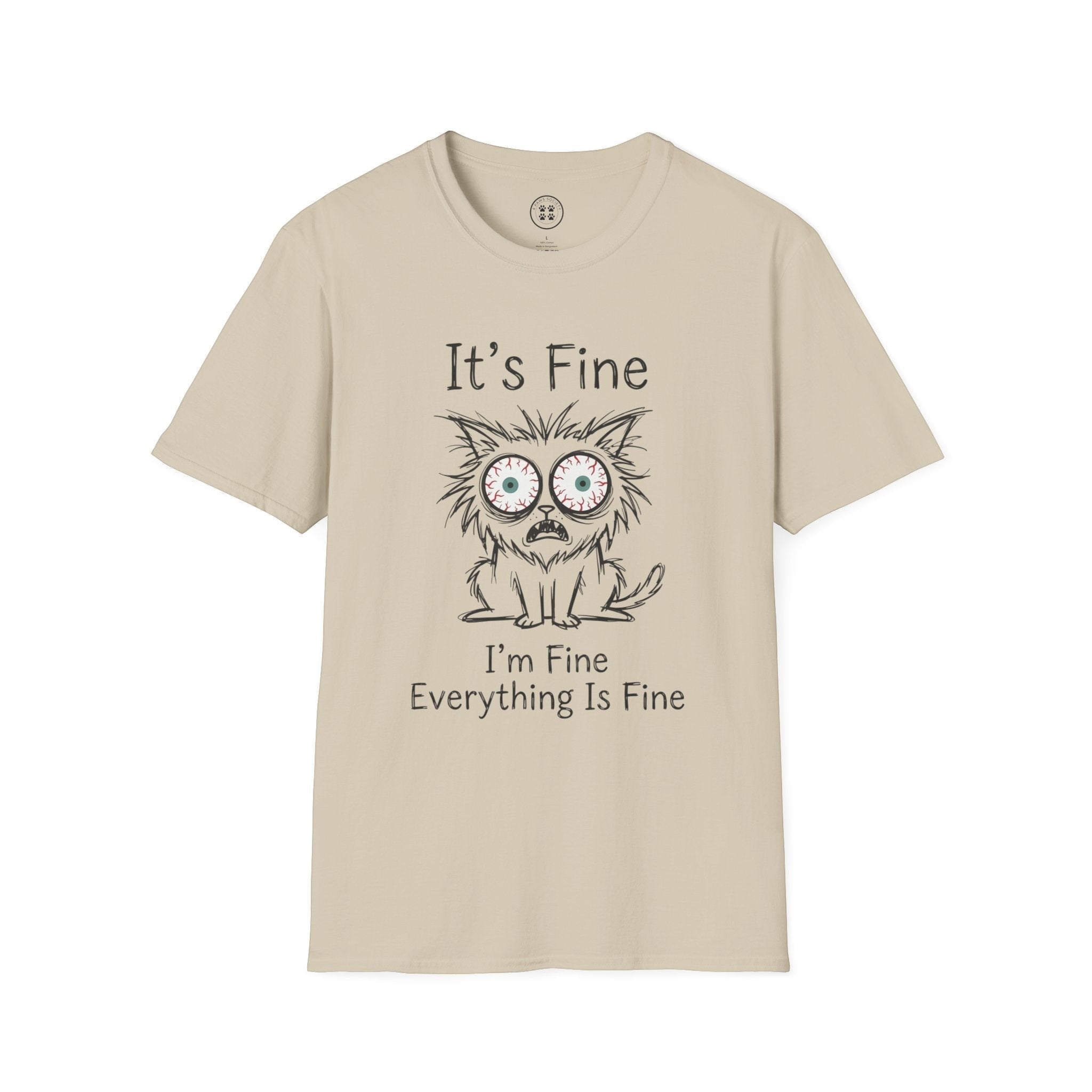 4 Paws Society beige 100% cotton unisex t-shirt with a distressed graphic of a wide-eyed cat and the text "It's Fine, I'm Fine, Everything Is Fine."