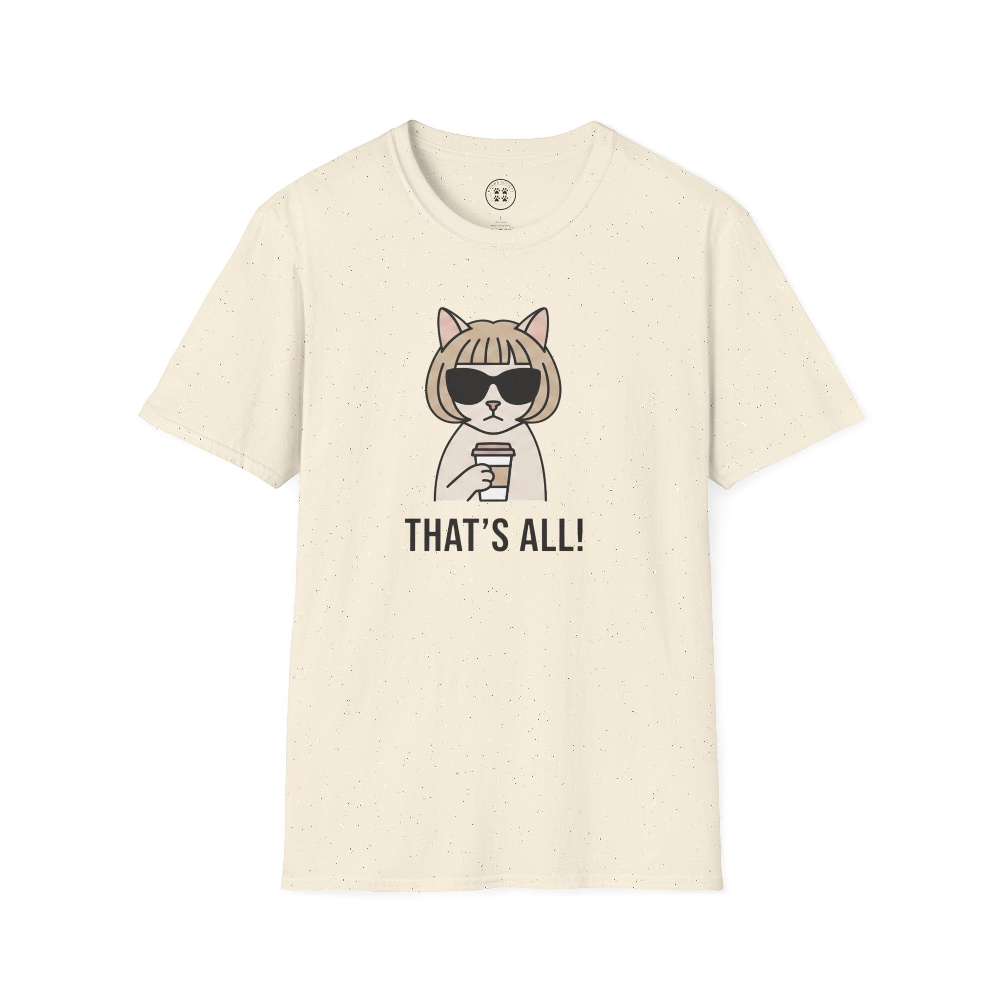4 Paws Society cream 100% cotton t-shirt with a graphic of a cat wearing sunglasses and holding a coffee cup, with the text "THAT'S ALL!".