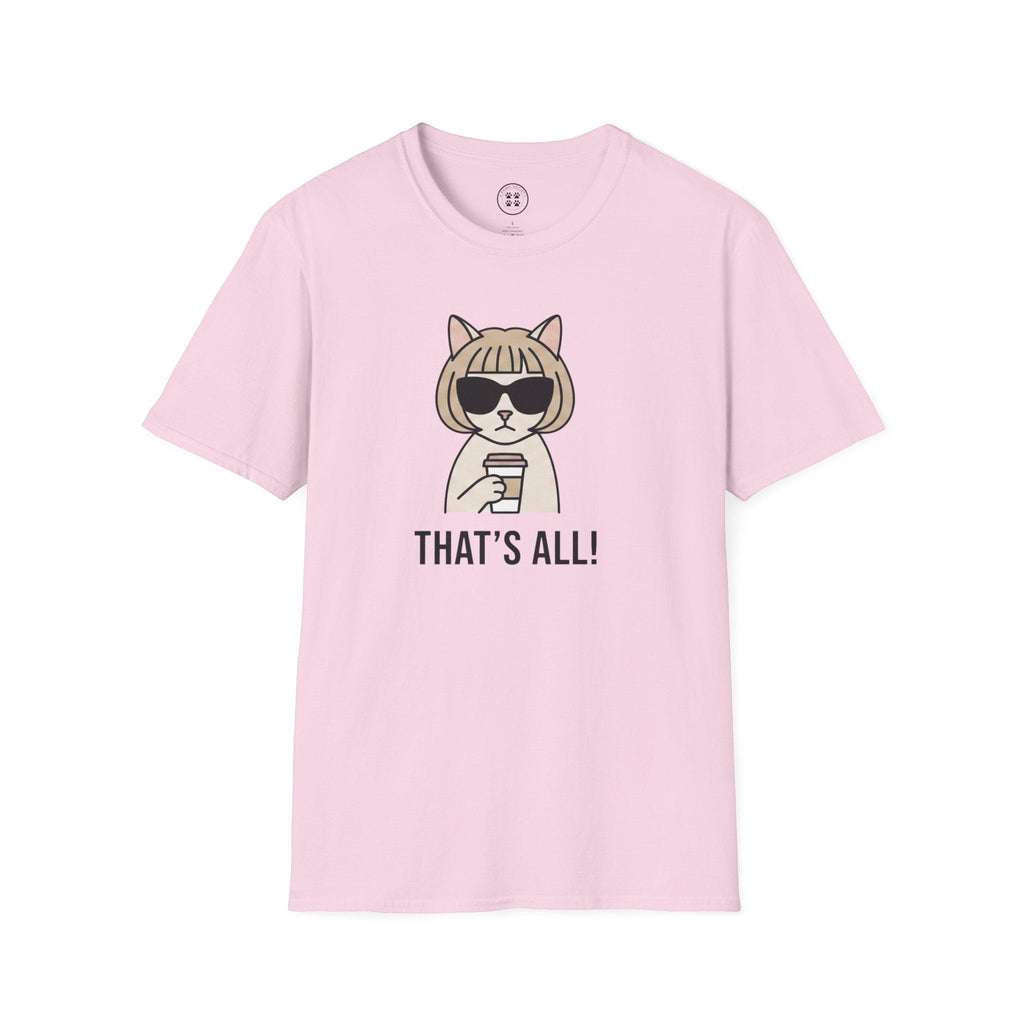 4 Paws Society pink 100% cotton t-shirt with a graphic of a cat wearing sunglasses and holding a coffee cup, with the text "THAT'S ALL!".