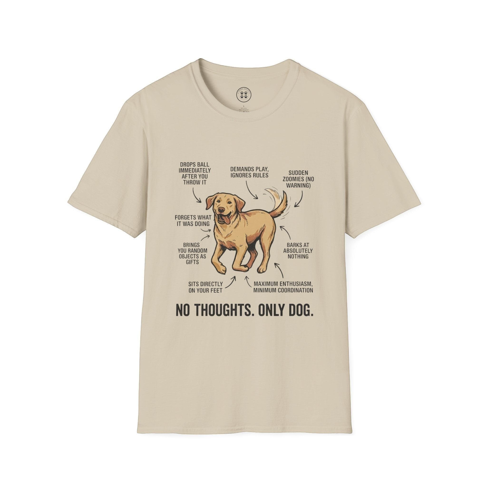 4 Paws Society beige 100% cotton unisex graphic tee with a humorous diagram of a dog's behavior and the text "No Thoughts. Only Dog."