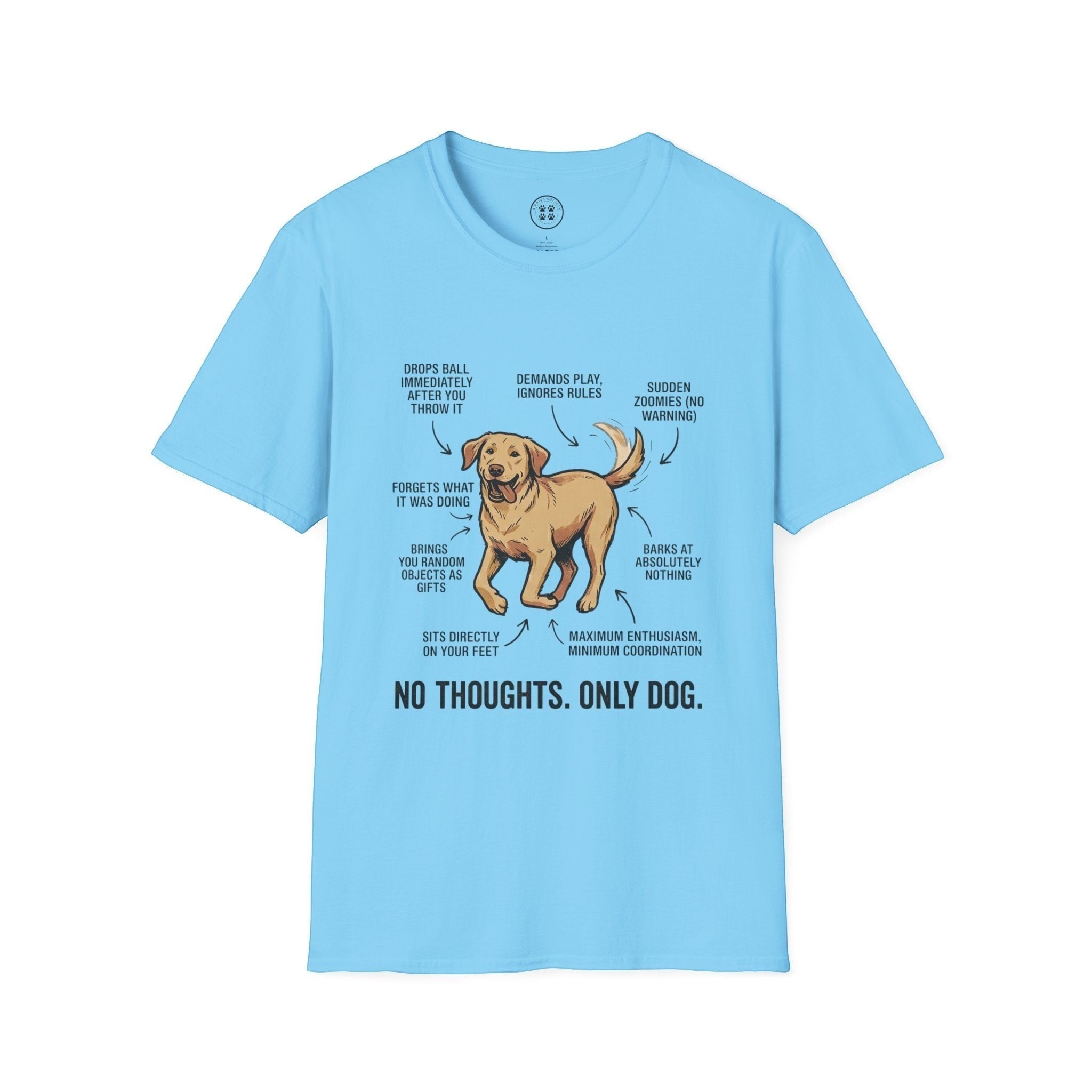 4 Paws Society light blue 100% cotton unisex graphic tee with a funny dog illustration and text "NO THOUGHTS. ONLY DOG."