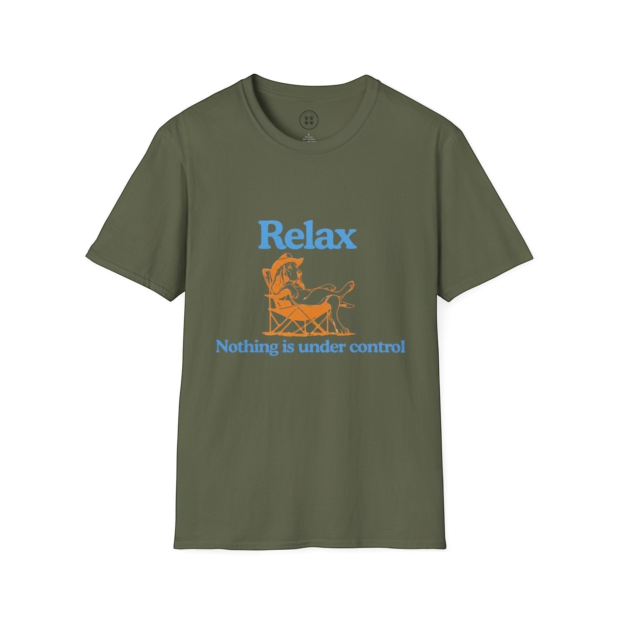 4 Paws Society olive green 100% cotton unisex t-shirt with a graphic of a dog in a lounge chair and the text "Relax, Nothing is under control."