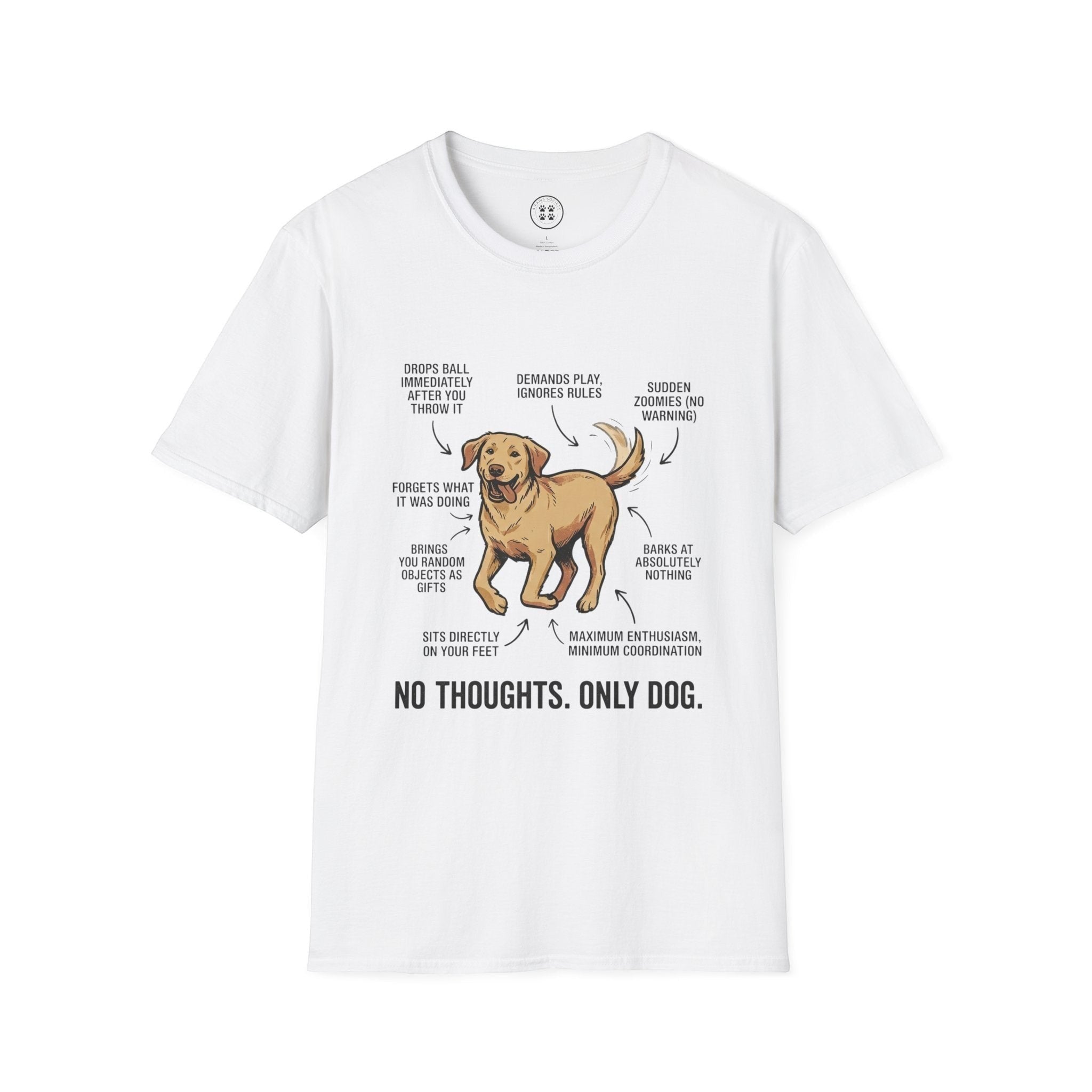 4 Paws Society white 100% cotton unisex graphic tee with a funny dog illustration and text "NO THOUGHTS. ONLY DOG."