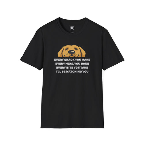 4 Paws Society black 100% cotton t-shirt with a graphic of a dog's head and the text "Every Snack You Make, Every Meal You Bake, Every Bite You Take, I'll Be Watching You."