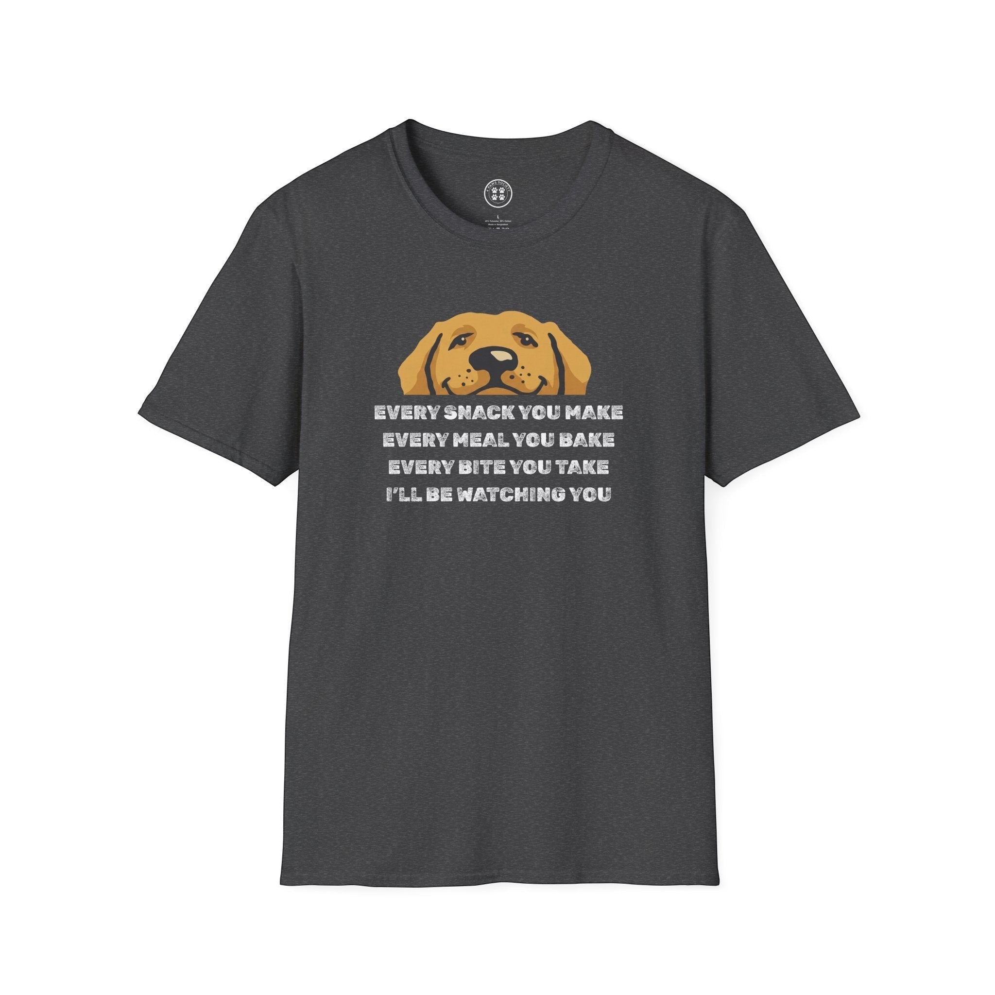 4 Paws Society dark grey 100% cotton t-shirt with a yellow lab graphic and the text "Every Snack You Make, Every Meal You Bake, Every Bite You Take, I'll Be Watching You."