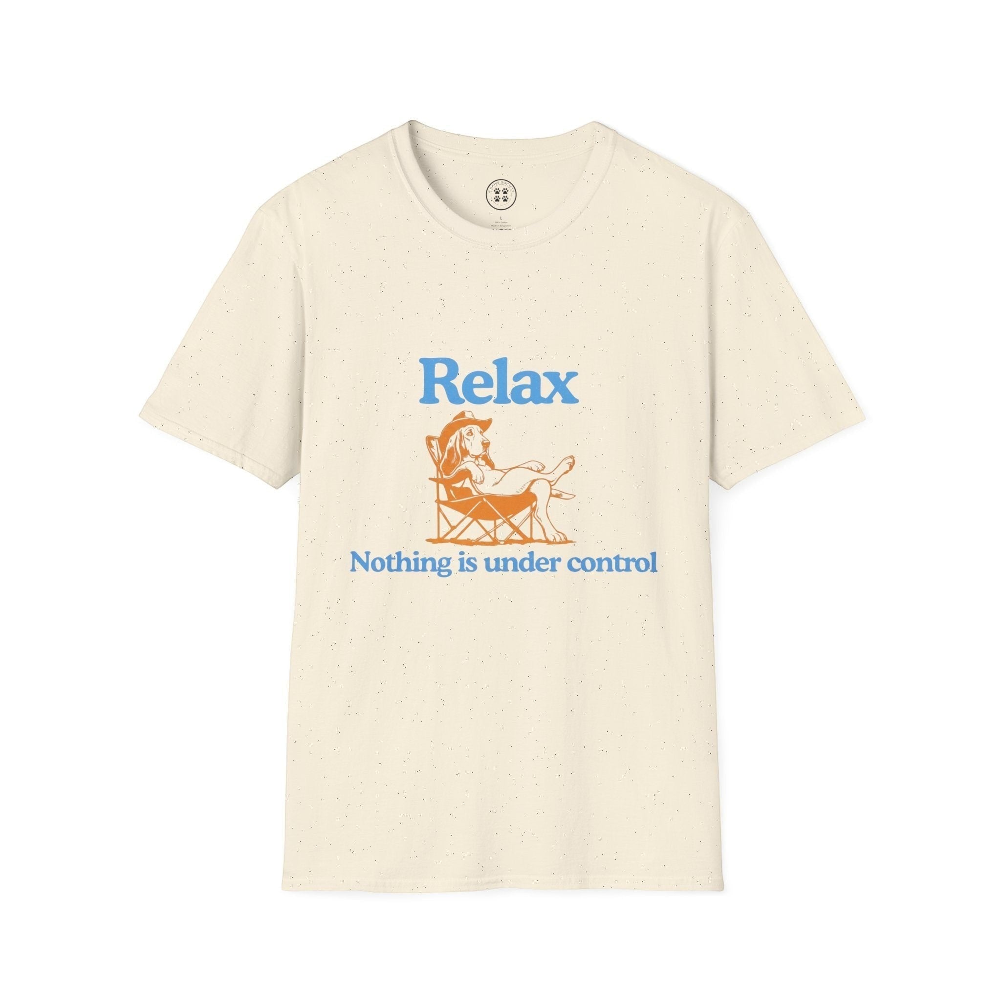 4 Paws Society cream 100% cotton unisex tee with a graphic of a dog in a cowboy hat relaxing in a chair, text reads "Relax, Nothing is under control."