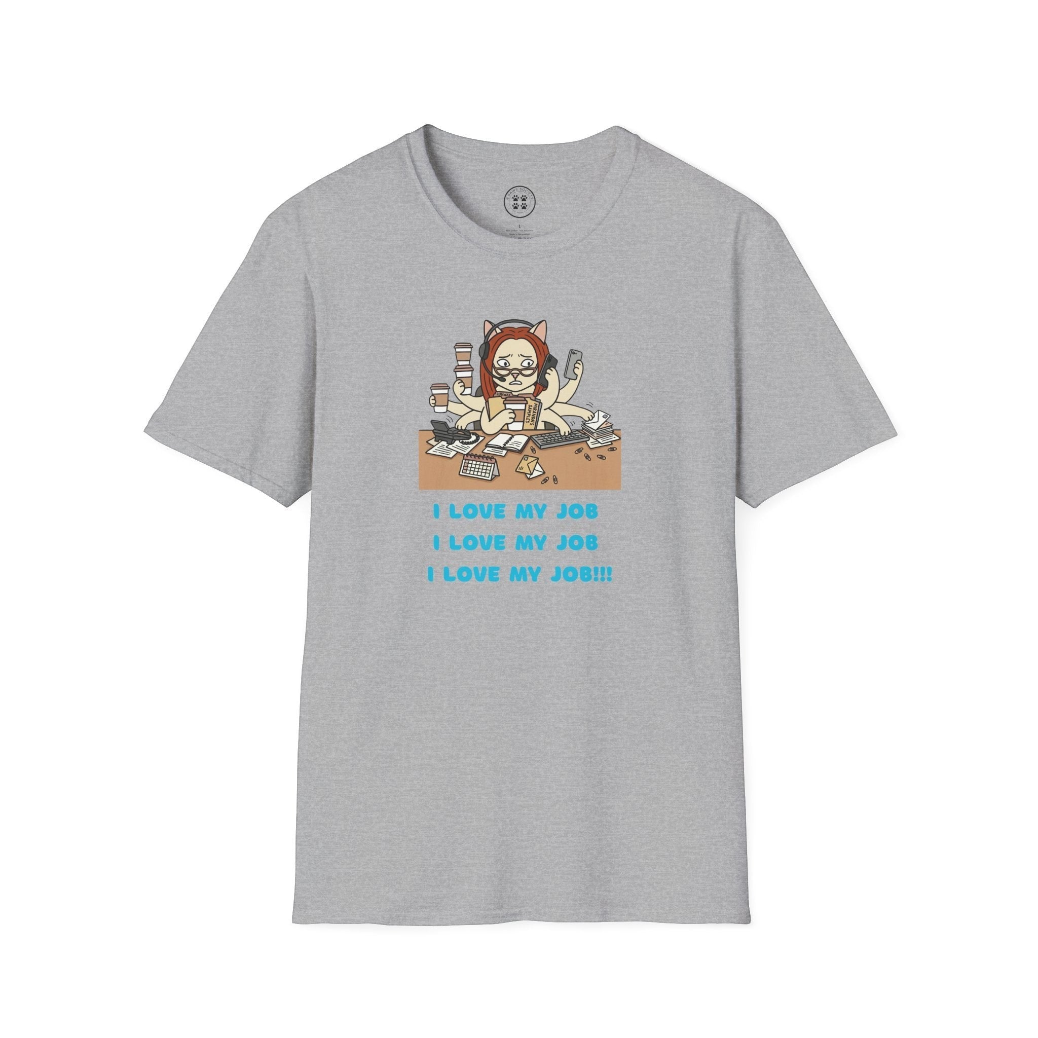 4 Paws Society grey 100% cotton unisex t-shirt with a graphic of a stressed cat with multiple arms working at a desk, saying "I Love My Job" three times.