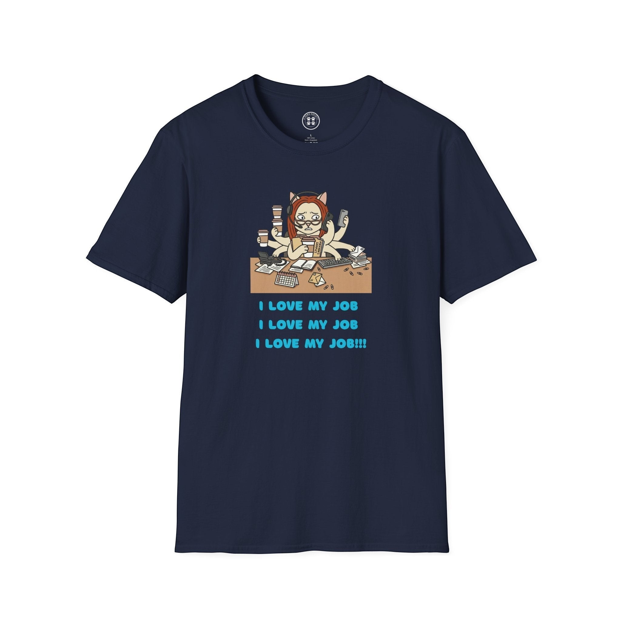 Navy blue 100% cotton unisex t-shirt with a graphic of a stressed cat with multiple arms working at a desk, repeating "I Love My Job" text.