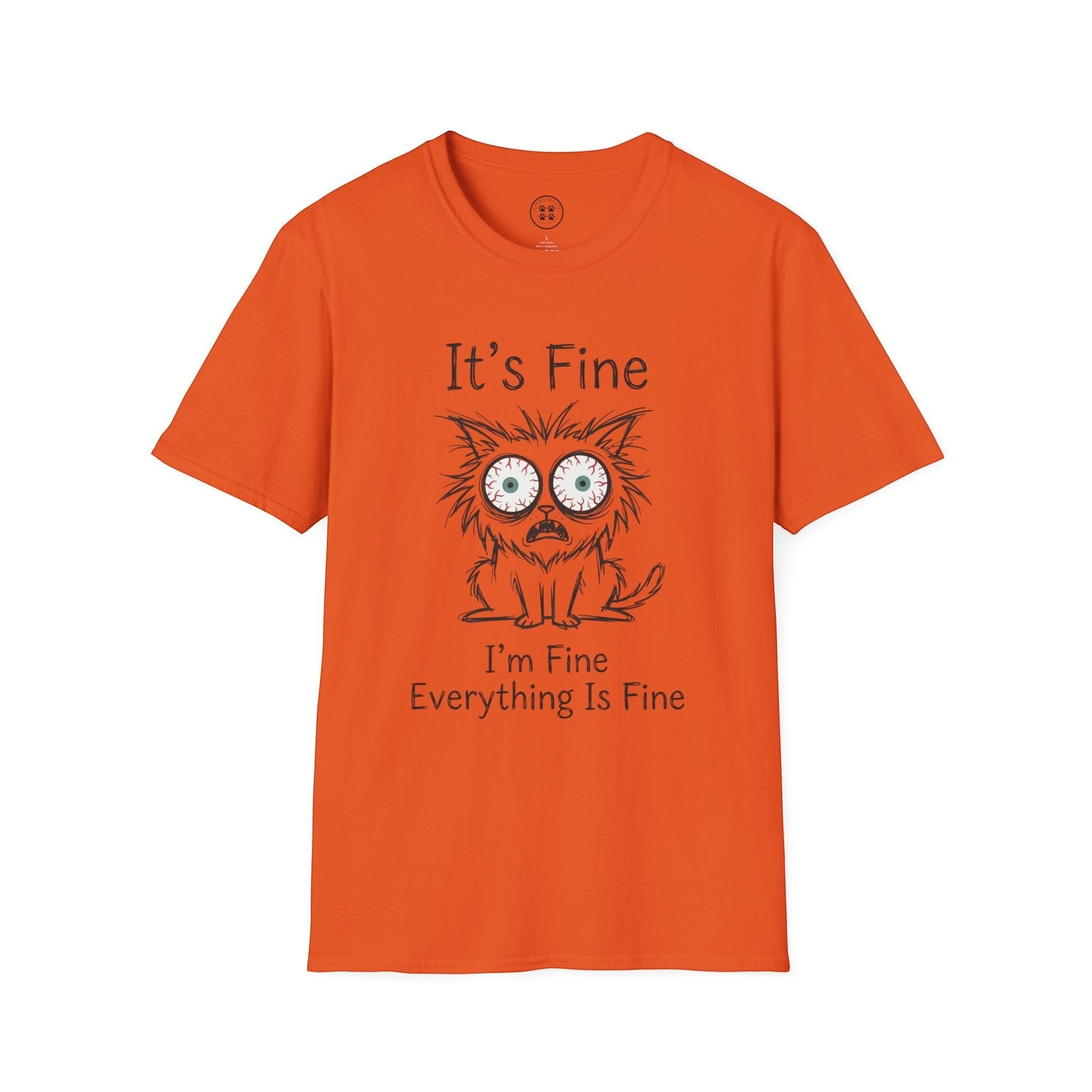 4 Paws Society orange 100% cotton t-shirt with a distressed graphic of a wide-eyed cat and the text "It's Fine, I'm Fine, Everything Is Fine."
