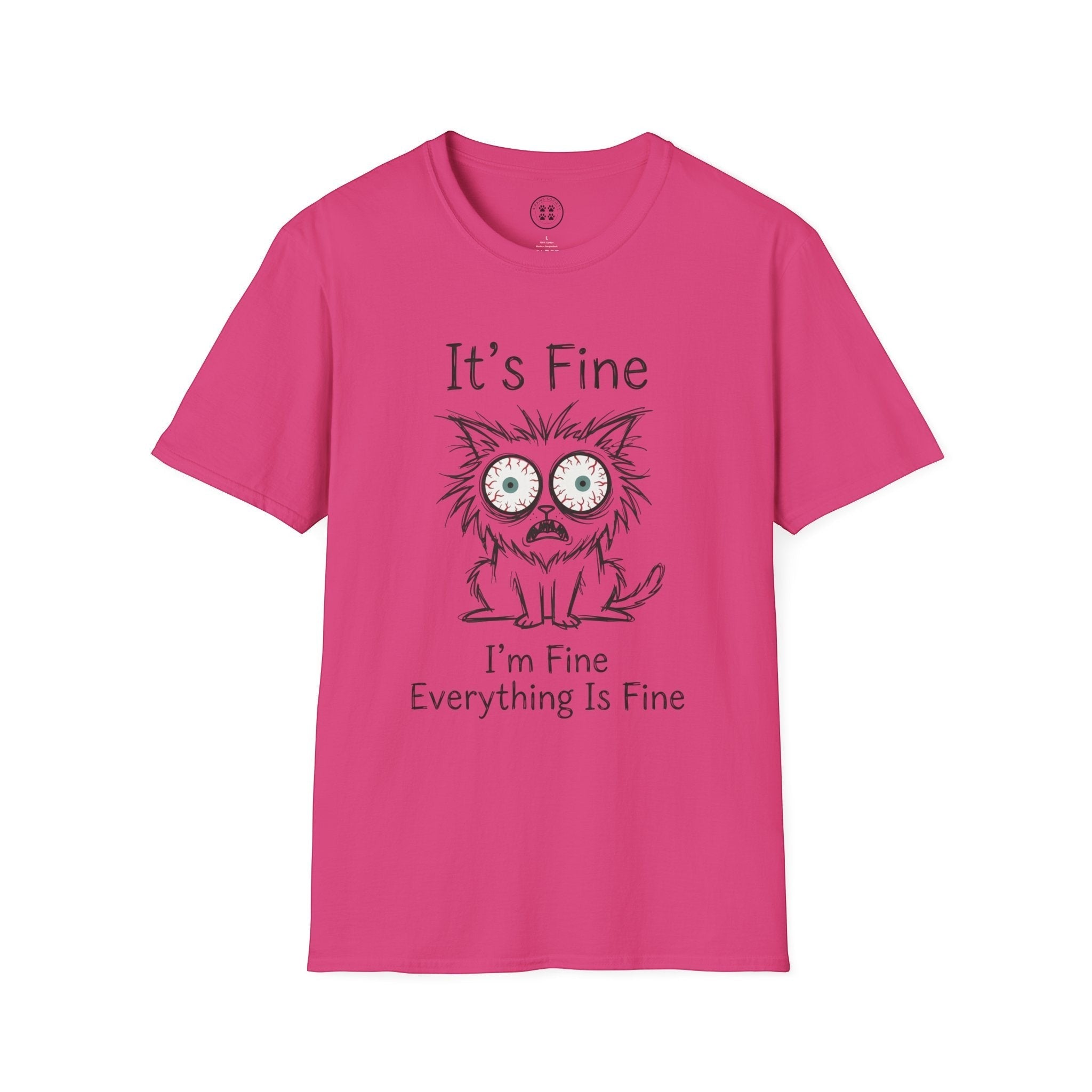 4 Paws Society pink 100% cotton t-shirt with a distressed graphic of a wide-eyed cat and the text "It's Fine, I'm Fine, Everything Is Fine."