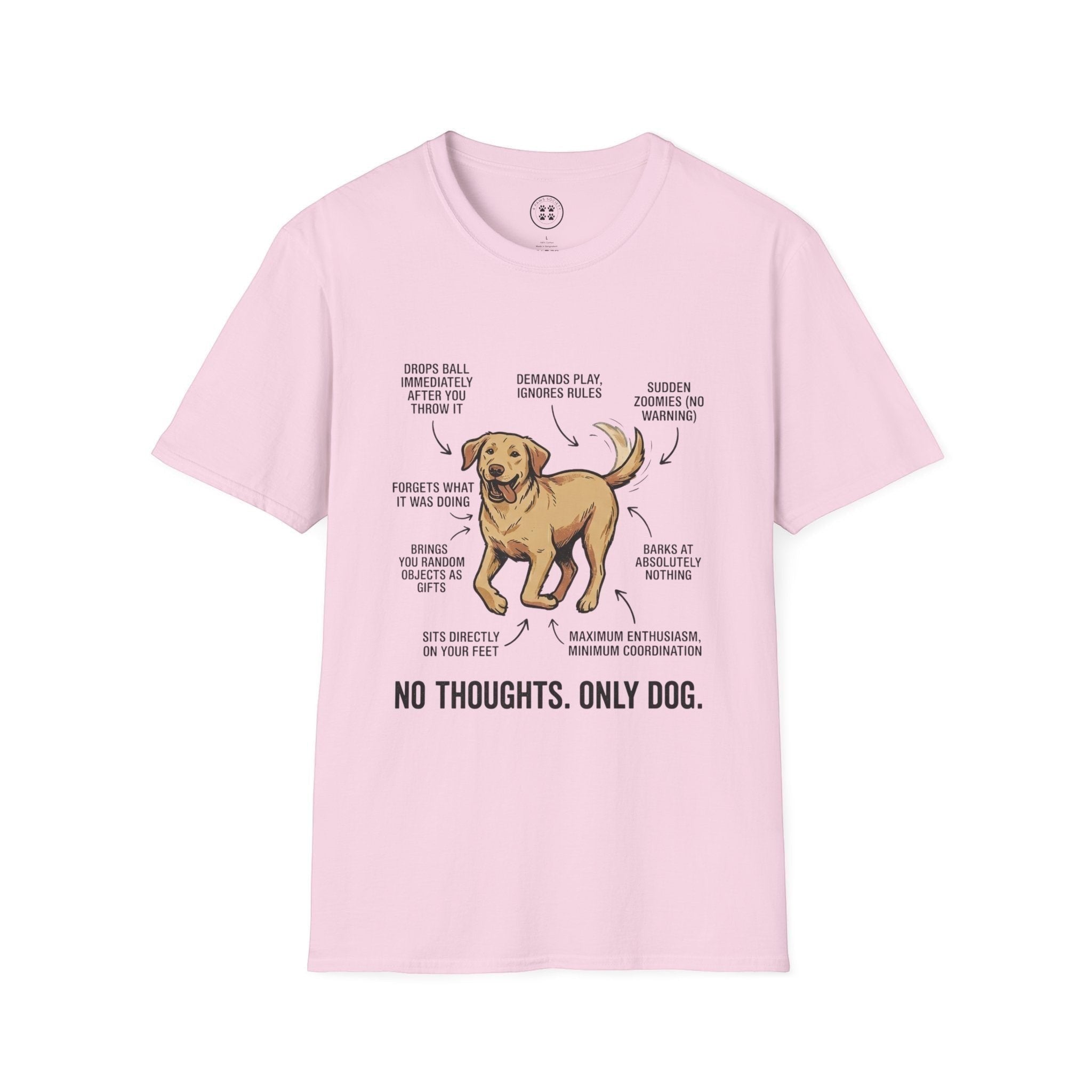 4 Paws Society light pink 100% cotton unisex graphic tee with a funny dog illustration and text "No Thoughts. Only Dog."